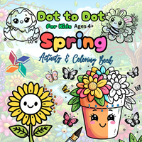 Dot to Dot for Kids Ages 4+: Connect the Dots and Color! A Cute Spring Activity Book with Animals and Flowers